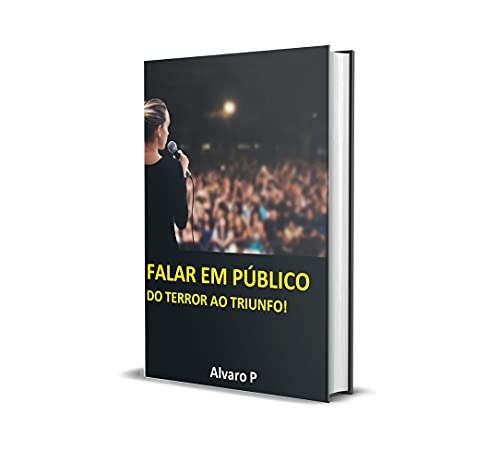 Livro PDF: Falar em público.: Do terror para o triunfo!