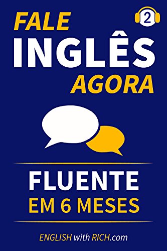 Capa do livro: Fale Inglês Agora 2: Inglês Fluente e Confiante Em 6 Meses - Ler Online pdf