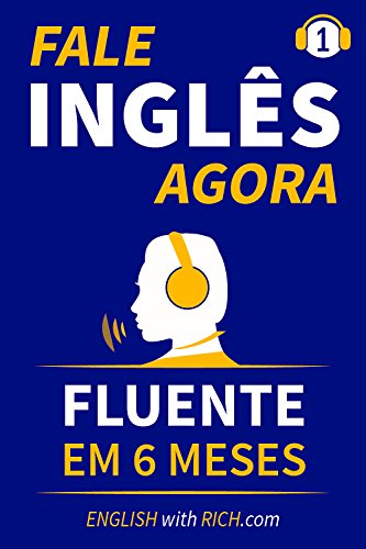 Livro PDF: Fale Inglês Agora: Inglês Fluente e Confiante Em 6 Meses