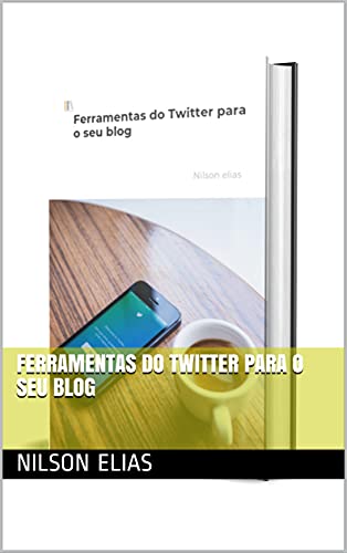 Capa do livro: Ferramentas do Twitter para o seu blog - Ler Online pdf