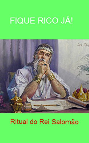 Livro PDF FIQUE RICO JÁ! Ritual do Rei Salomão: Conheça segredos de um Rei bilionário