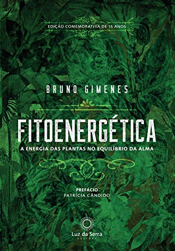 Livro PDF Fitoenergética – Edição Comemorativa de 15 anos: A energia das plantas no equilíbro da alma