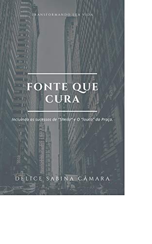 Livro PDF: FONTE QUE CURA: TRANSFORMANDO SUA VIDA