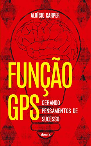Capa do livro: Função GPS: Gerando Pensamentos de Sucesso - Ler Online pdf