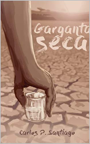 Capa do livro: Garganta Seca: A história do sertanejo que fugiu da seca, caiu no álcool e conseguiu superar o vício - Ler Online pdf