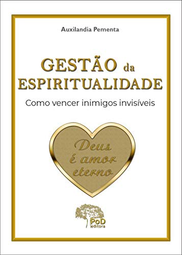 Capa do livro: Gestão da espiritualidade: como vencer inimigos invisíveis - Ler Online pdf