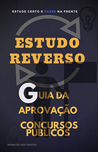 Livro PDF GUIA DA APROVAÇÃO EM CONCURSOS: ESTUDO REVERSO