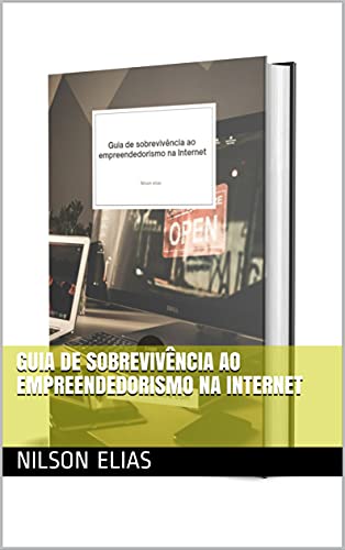 Capa do livro: Guia de sobrevivência ao empreendedorismo na Internet - Ler Online pdf
