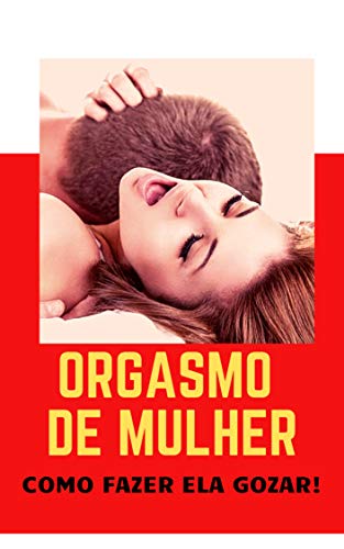Livro PDF Homem bom de Sexo – Guia do Orgasmo Feminino: Como fazer ela ter orgasmo