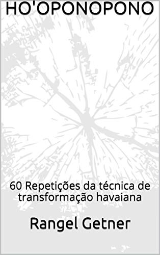 Capa do livro: HO’OPONOPONO: 60 Repetições da técnica de transformação havaiana - Ler Online pdf