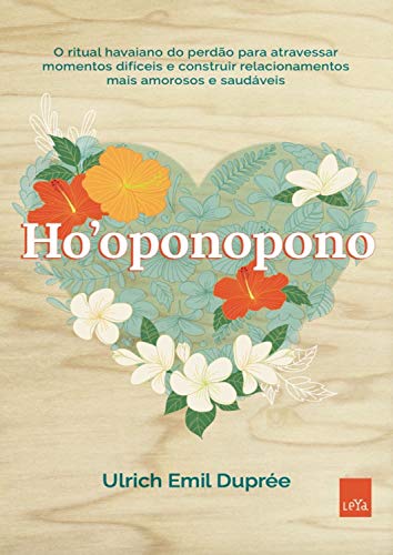 Capa do livro: Ho’oponopono: O ritual havaiano do perdão para atravessar momentos difíceis e construir relacionamentos mais amorosos e saudáveis - Ler Online pdf