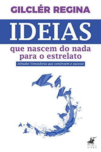 Capa do livro: Ideias que nascem do nada para o estrelato - Ler Online pdf