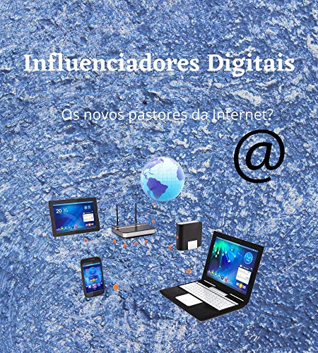 Capa do livro: Influenciadores Digitais. Novos pastores da Internet - Ler Online pdf