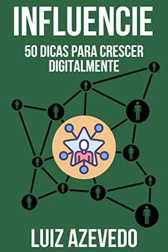 Livro PDF INFLUENCIE: 50 Dicas para Crescer Digitalmente