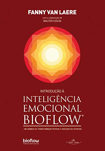 Livro PDF: Introdução à Inteligência emocional BIOFLOW: Um caminho de transformação pessoal e redução do estresse