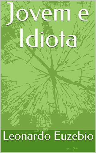 Livro PDF: Jovem e Idiota (Vida de um Jovem Livro 1)