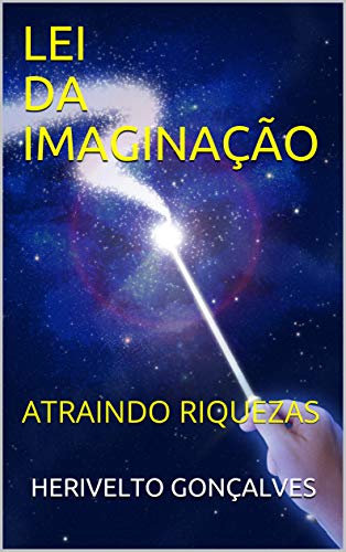 Capa do livro: LEI DA IMAGINAÇÃO: ATRAINDO RIQUEZAS - Ler Online pdf