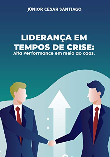 Capa do livro: Liderança em tempos de crise: Altas performance em meio ao caos - Ler Online pdf