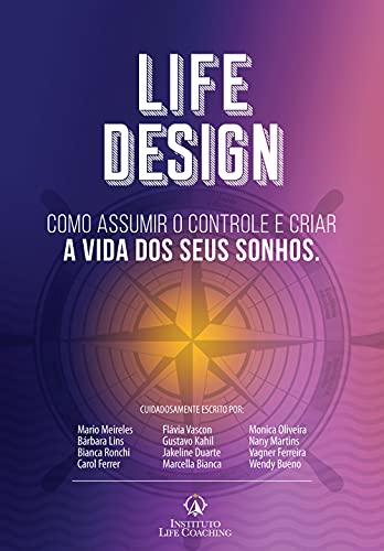 Livro PDF LIFE DESIGN: Como assumir o controle e criar a vida dos seus sonhos