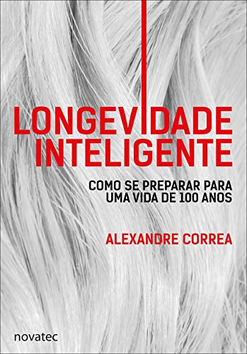 Capa do livro: Longevidade Inteligente: Como se preparar para uma vida de 100 anos - Ler Online pdf