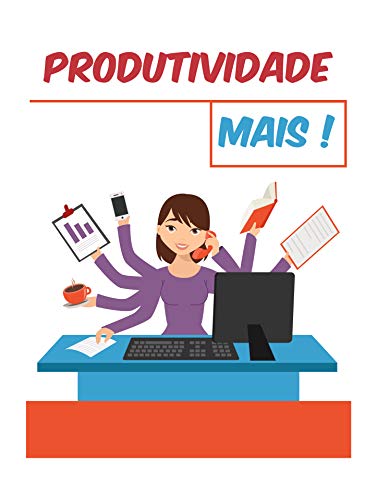 Capa do livro: Mais Produtividade: como maximizar sua eficiência para obter - Ler Online pdf