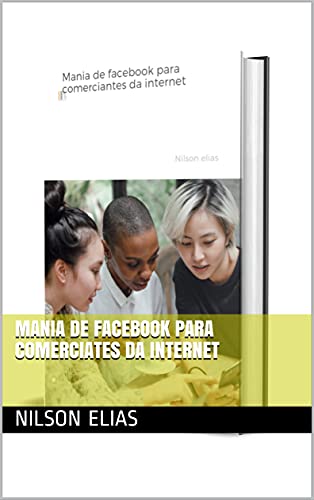 Capa do livro: Mania de facebook para comerciates da internet - Ler Online pdf