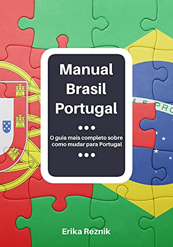 Capa do livro: Manual Brasil Portugal – Aprenda tudo sobre como mudar para Portugal, evitando erros comuns e economizando dinheiro! - Ler Online pdf