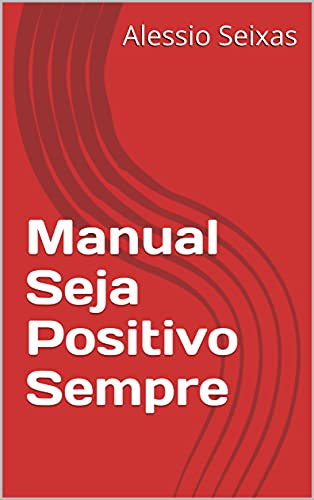 Capa do livro: Manual Seja Positivo Sempre - Ler Online pdf