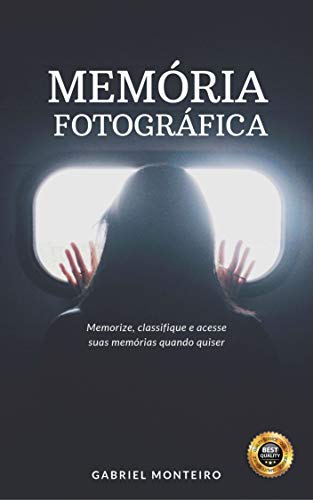 Capa do livro: Memória Fotográfica: Memorize, classifique e acesse suas memórias quando quiser - Ler Online pdf