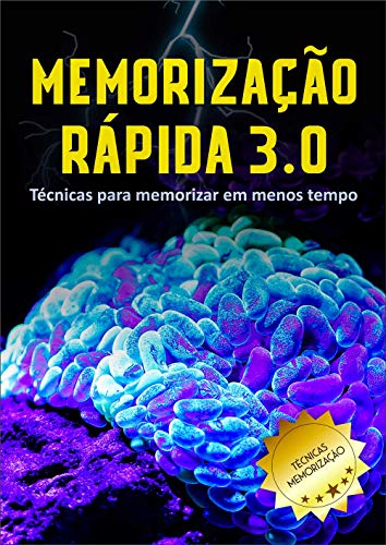 Livro PDF: Memorização Rápida 3.0: Memorize Mais em Menos Tempo: (Memória, Mnemônica, Técnicas, Cérebro, Mente, Estudar )