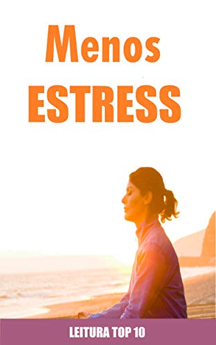 Livro PDF Menos Estresse: E-book Menos Estresse (Auto Ajuda)