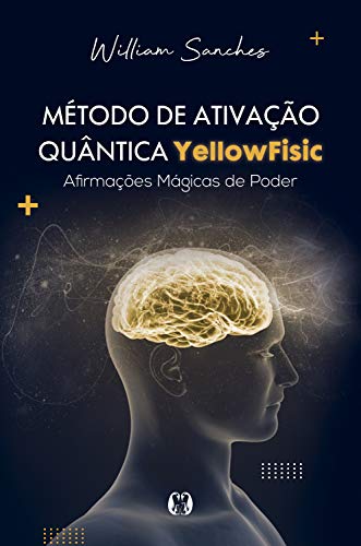 Livro PDF Método de ativação quântica YellowFisic: Afirmações mágicas de poder