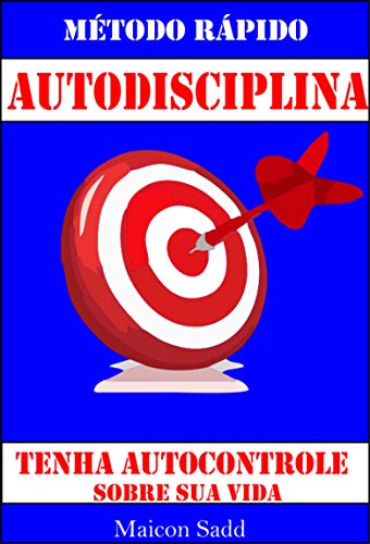 Capa do livro: Método Rápido Autodisciplina : Tenha Autocontrole sobre sua Vida - Ler Online pdf