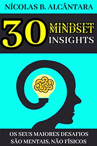 Livro PDF Mindset: 30 Insights – Os Seus Maiores Desafios são Mentais, não Físicos