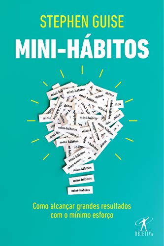 Livro PDF Mini-hábitos: Como alcançar grandes resultados com o mínimo esforço