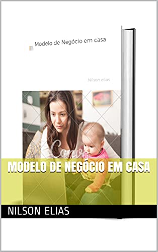 Capa do livro: Modelo de negócio em casa - Ler Online pdf