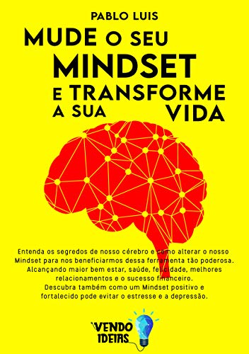 Livro PDF: MUDE O SEU MINDSET E TRANSFORME A SUA VIDA! (Vendo Ideias)