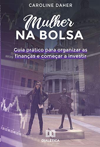 Capa do livro: Mulher na Bolsa: guia prático para organizar as finanças e começar a investir - Ler Online pdf