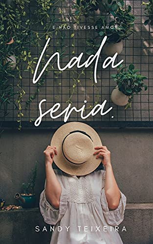 Capa do livro: NADA SERIA: E não tivesse amor, - Ler Online pdf
