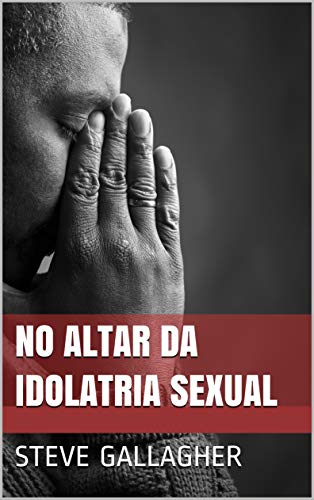 Livro PDF No Altar da Idolatria Sexual