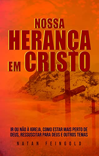 Capa do livro: Nossa Herança em Cristo - Ler Online pdf