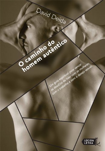 Capa do livro: O Caminho do Homem Autêntico: Um guia espiritual para vencer os desafios de lidar com as mulheres, com o trabalho e com o desejo sexual. - Ler Online pdf