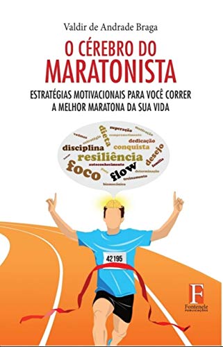 Livro PDF O Cérebro do Maratonista: Estratégias motivacionais para você correr a melhor maratona da sua vida