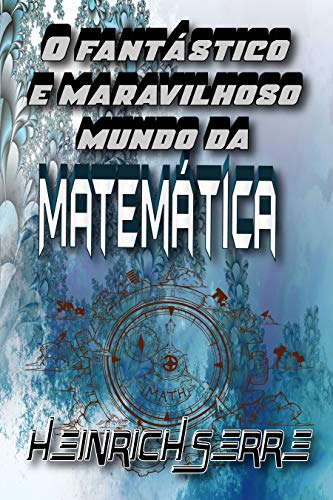 Capa do livro: O fantástico e maravilhoso mundo da Matemática - Ler Online pdf
