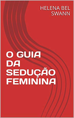 Capa do livro: O GUIA DA SEDUÇÃO FEMININA - Ler Online pdf
