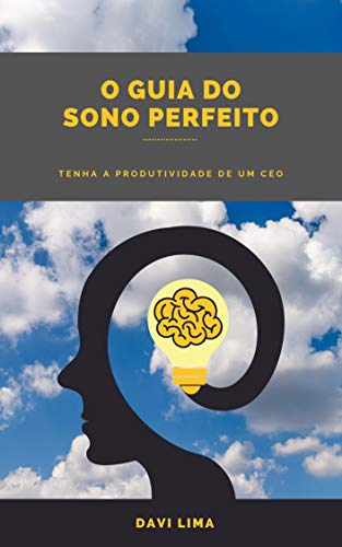 Capa do livro: O Guia do sono perfeito: Tenha a produtividade de um CEO (Daily Routine Livro 1) - Ler Online pdf