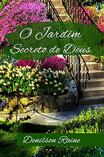 Capa do livro: O Jardim Secreto de Deus: Um lugar de descanso em meio aos desafios - Ler Online pdf