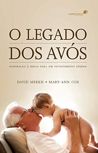 Capa do livro: O legado dos avós: Inspiração e ideias para um investimento eterno - Ler Online pdf