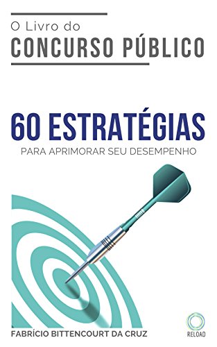 Capa do livro: O Livro do Concurso Público: 60 ESTRATÉGIAS para aprimorar seu desempenho - Ler Online pdf