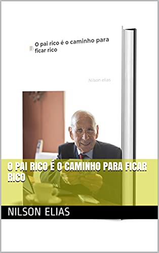 Capa do livro: O pai rico é o caminho para ficar rico - Ler Online pdf